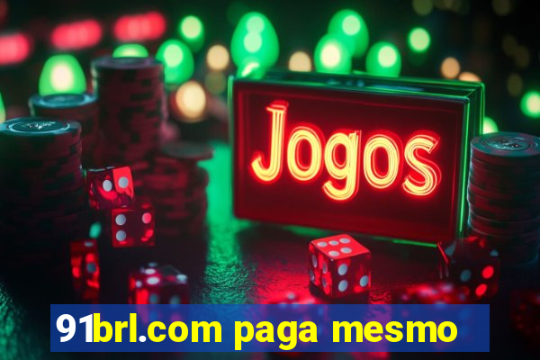 91brl.com paga mesmo
